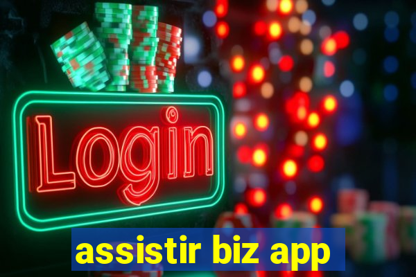 assistir biz app